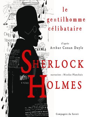 cover image of Le Gentilhomme célibataire, Les enquêtes de Sherlock Holmes et du Dr Watson